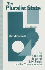 The Pluralist State : the Political Ideas of J.N. Figgis and His Contemporaries.