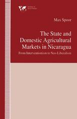 The State and Domestic Agricultural Markets in Nicaragua : From Interventionism to Neo-Liberalism.