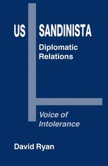 US-Sandinista Diplomatic Relations : Voice of Intolerance.