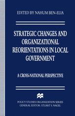 Strategic Changes and Organizational Reorientations in Local Government : a Cross-National Perspective.