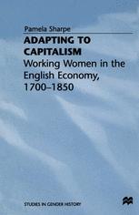 Adapting to capitalism working women in the English economy, 1700-1850