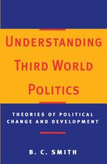Understanding Third World Politics : Theories of Political Change and Development.