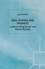 Men, Women and Madness : Understanding Gender and Mental Disorder.