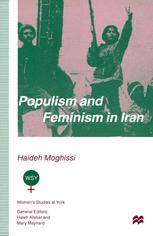 Populism and Feminism in Iran : Women's Struggle in a Male-Defined Revolutionary Movement.