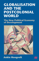 Globalisation and the postcolonial world : the new political economy of development