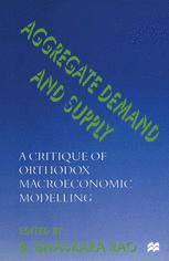 Aggregate Demand and Supply : a Critique of Orthodox Macroeconomic Modelling.