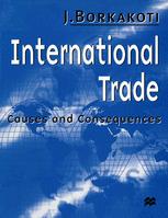 International Trade : Causes and Consequences.