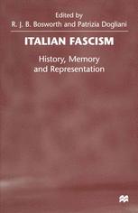 Italian Fascism : History, Memory and Representation.