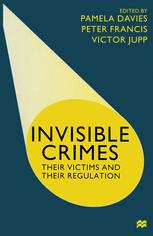 Invisible Crimes : Their Victims and Their Regulation.