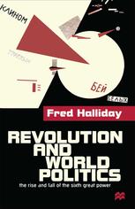 Revolution and World Politics : the Rise and Fall of the Sixth Great Power