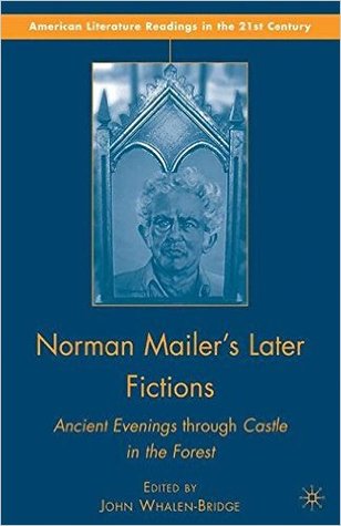 Norman Mailer’s Later Fictions