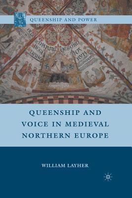 Queenship and Voice in Medieval Northern Europe