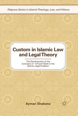 Custom in Islamic Law and Legal Theory