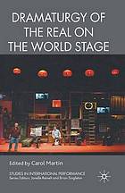 Dramaturgy of the Real on the World Stage