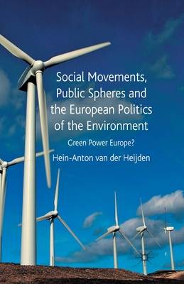 Social Movements, Public Spheres and the European Politics of the Environment