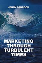 Marketing Through Turbulent Times