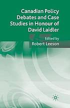 Canadian Policy Debates and Case Studies in Honour of David Laidler