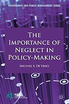 The Importance of Neglect in Policy-Making