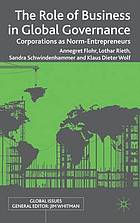 The role of business in global governance : corporations as norm-entrepreneurs