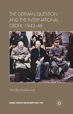 The German Question and the International Order, 1943-48