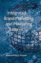 Integrated Brand Marketing and Measuring Returns