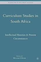 Curriculum studies in South Africa : intellectual histories & present circumstances