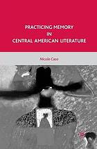 Practicing Memory in Central American Literature