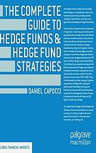 The Complete Guide to Hedge Funds and Hedge Fund Strategies (Global Financial Markets)