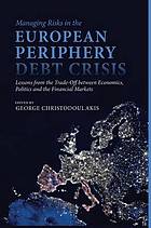 Managing Risks in the European Periphery Debt Crisis