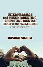 Intermarriage and Mixed Parenting, Promoting Mental Health and Wellbeing