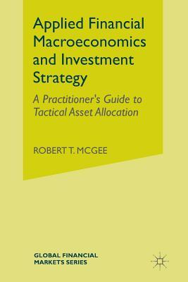 Applied Financial Macroeconomics and Investment Strategy