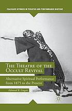 The Theatre of the Occult Revival