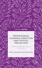 Professional Learning, Induction and Critical Reflection