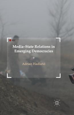 Media-State Relations in Emerging Democracies