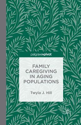 Family Caregiving in Aging Populations