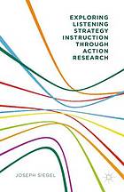 Exploring Listening Strategy Instruction Through Action Research