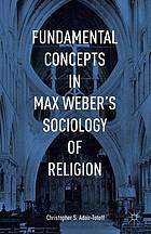 Fundamental Concepts in Max Weber S Sociology of Religion