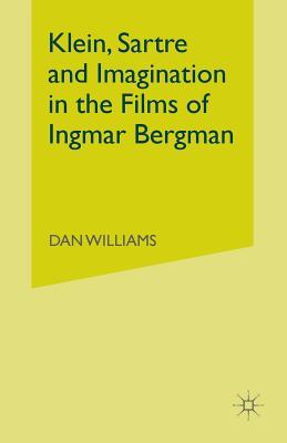 Klein, Sartre and Imagination in the Films of Ingmar Bergman