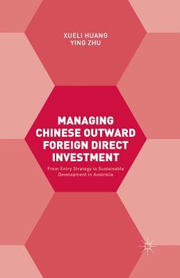 Managing Chinese Outward Foreign Direct Investment