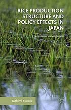 Rice Production Structure and Policy Effects in Japan