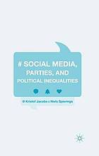 Social Media, Parties, and Political Inequalities