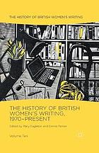 The History of British Women's Writing, 1970-Present