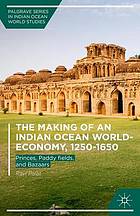 The Making of an Indian Ocean World-Economy, 1250-1650