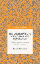 The Vulnerability of Corporate Reputation