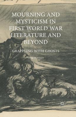 Mourning and Mysticism in First World War Literature and Beyond