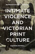 Intimate Violence and Victorian Print Culture