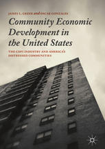 Community Economic Development in the United States : the CDFI Industry and Americas Distressed Communities