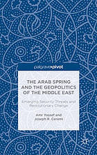 The Arab Spring and the Geopolitics of the Middle East: Emerging Security Threats and Revolutionary Change