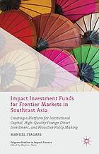 Impact Investment Funds for Frontier Markets in Southeast Asia