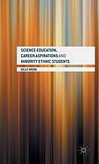 Science Education, Career Aspirations and Minority Ethnic Students